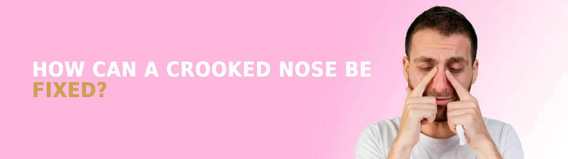 How Can a Crooked Nose Be Fixed?